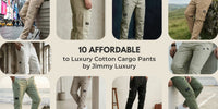10 Affordable to Luxury Cotton Cargo Pants For Men by Jimmy Luxury