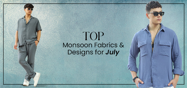 Top Monsoon Fabrics & Designs for July 2025